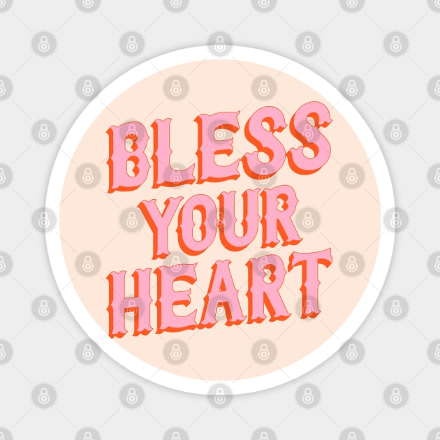 Southern Snark: Bless your heart (bright pink and orange) Magnet by PlanetSnark